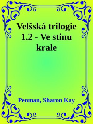 [Velšská trilogie 1.2] • Ve stinu krale